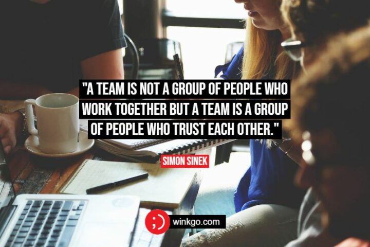59 Teamwork Quotes - "A team is not a group of people who work together but a team is a group of people who trust each other." - Simon Sinek