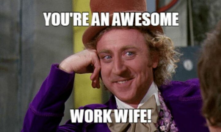 "You're an awesome work wife!"