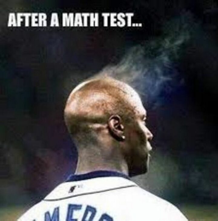 37 Exam Memes - "After a math test..."