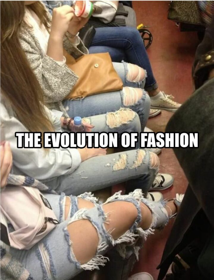 "The evolution of fashion."