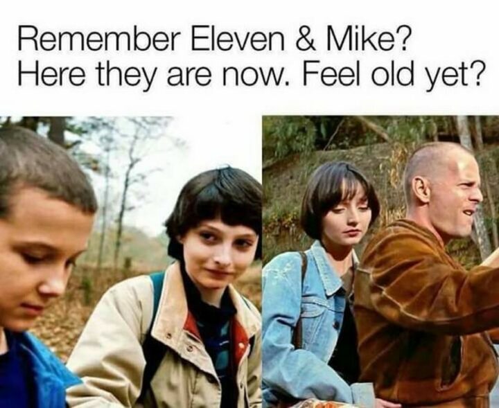 "Remember Eleven and Mike? Here they are now. Feeling old yet?"