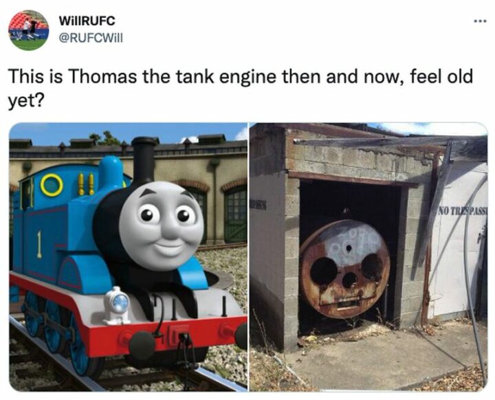 "This is Thomas the Tank Engine then and now, feeling old yet?"