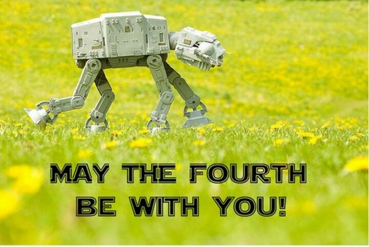 "May the Fourth be with you!"