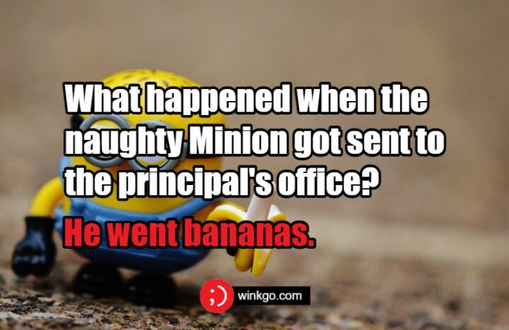 What happened when the naughty Minion got sent to the principal's office? He went bananas.