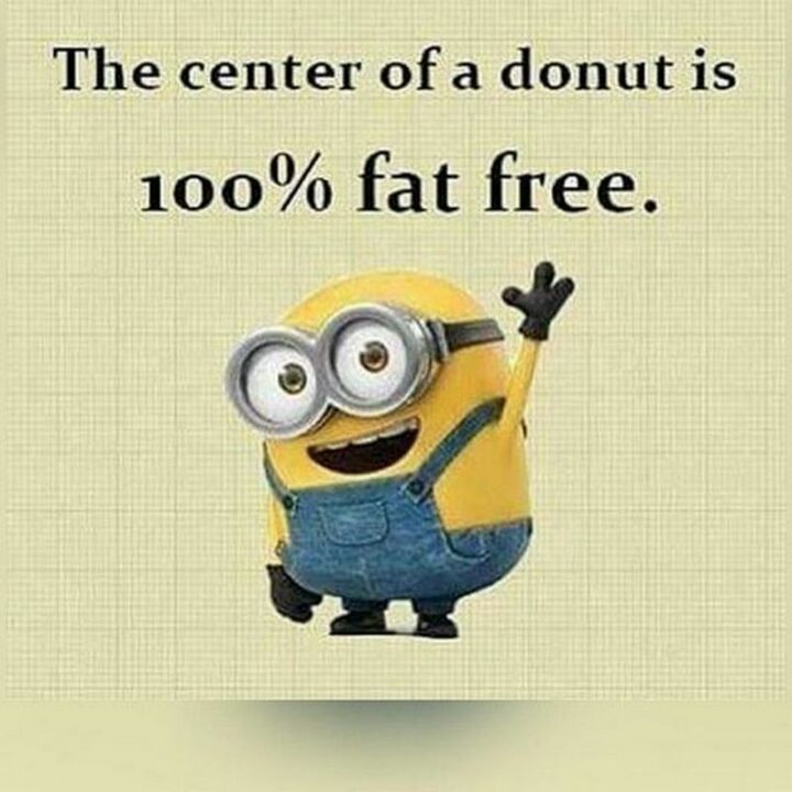 "The center of a donut is 100% fat-free."