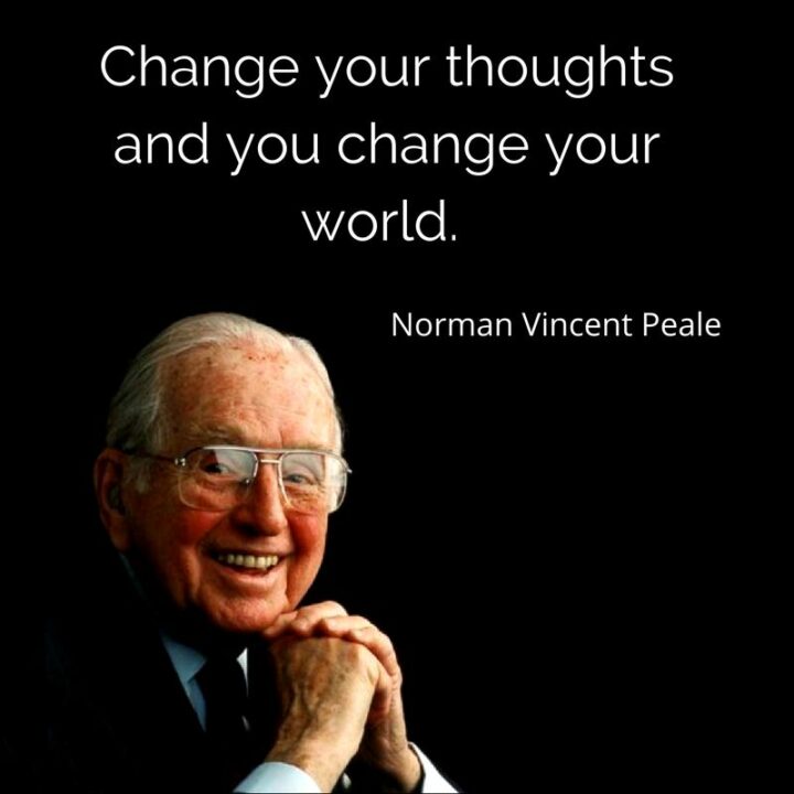 61 Monday Motivation Quotes - "Change your thoughts and you change your world." - Norman Vincent Peale