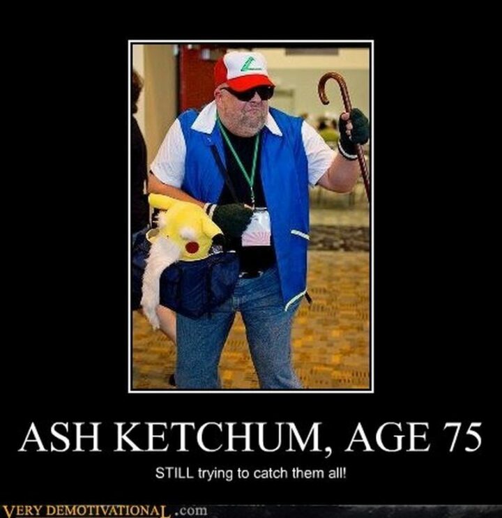 67 Funny Old Man Memes - "Ash Ketchum, age 75. Still trying to catch them all!"