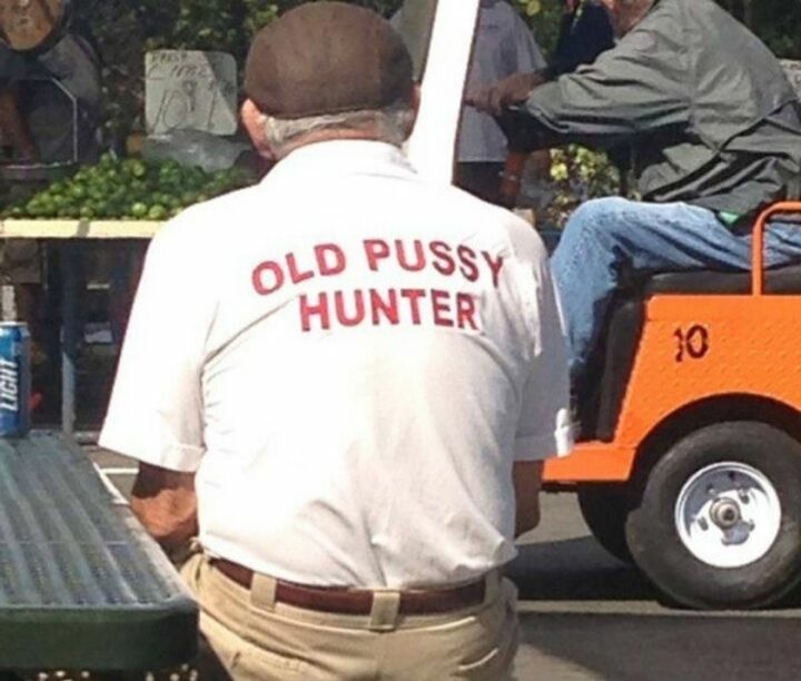 "Old [censored] hunter."