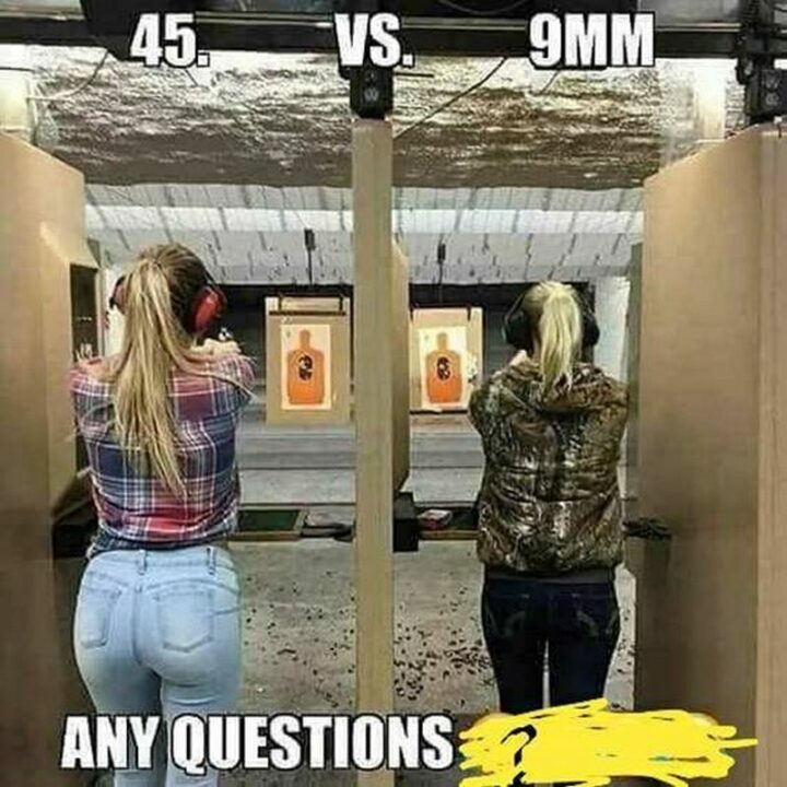 41 Funny Rude Memes - "45. VS 9mm. Any questions?"