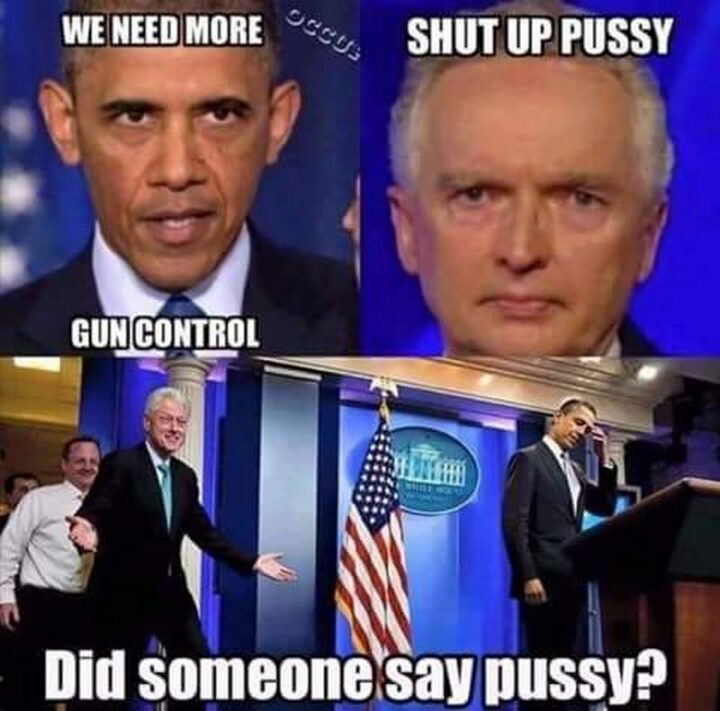 "We need more gun control. Shut up [censored]. Did someone say [censored]!"