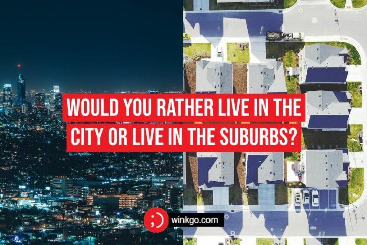 Would you rather live in the city or live in the suburbs?
