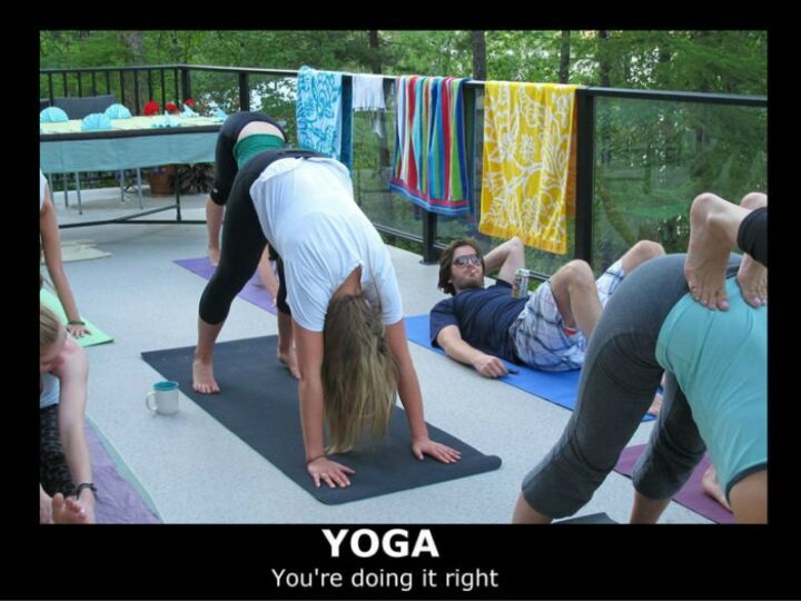 "Yoga: You are doing it right."