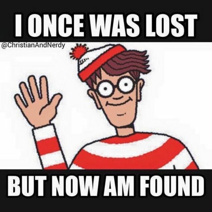 "I once was lost but now am found."