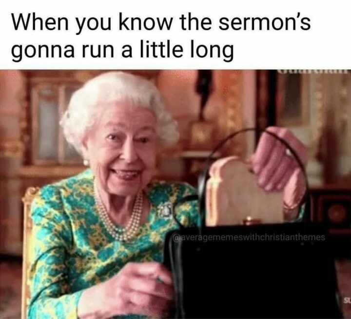 "When you know the sermon's gonna run a little longer."