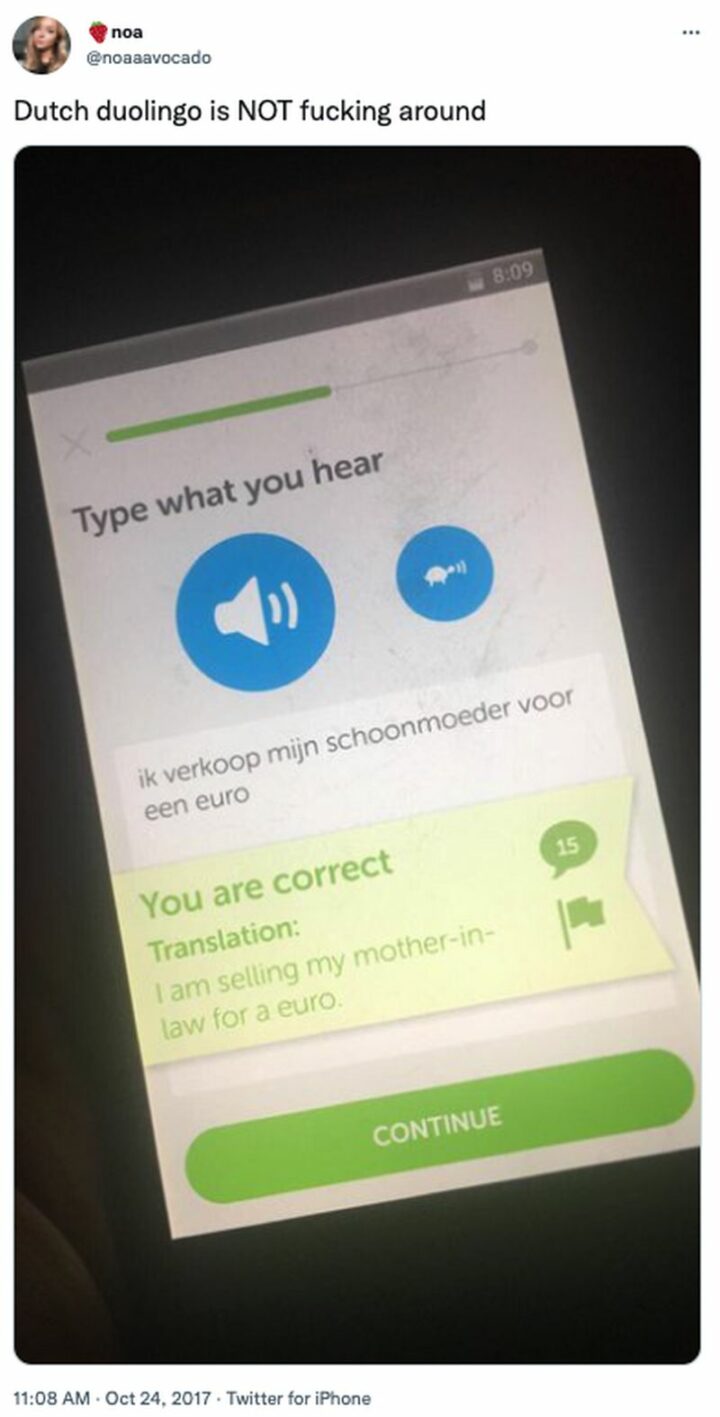 "Dutch Duolingo is NOT [censored] around: Type what you hear. You are correct. Translation: I am selling my mother-in-law for a euro.