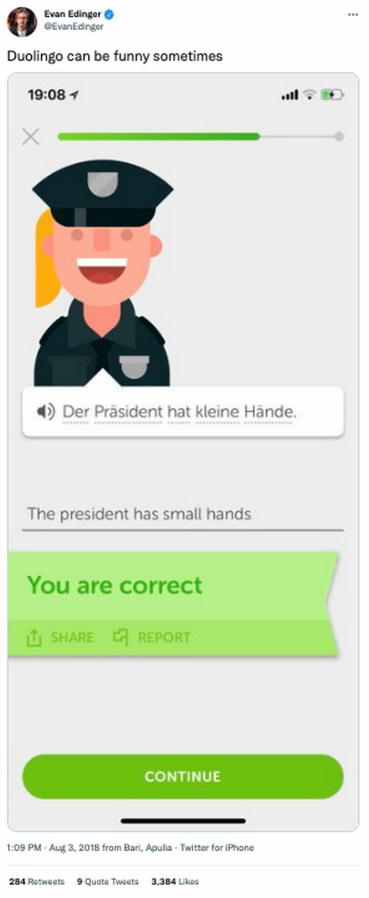 "Duolingo can be funny sometimes. The president has small hands. You are correct.