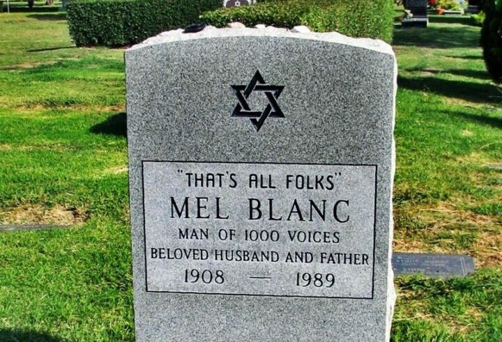 31 Funny Tombstones - "That's all folks." - Mel Blanc, a man of 1000 voices. Beloved husband and father (1908 - 1989)