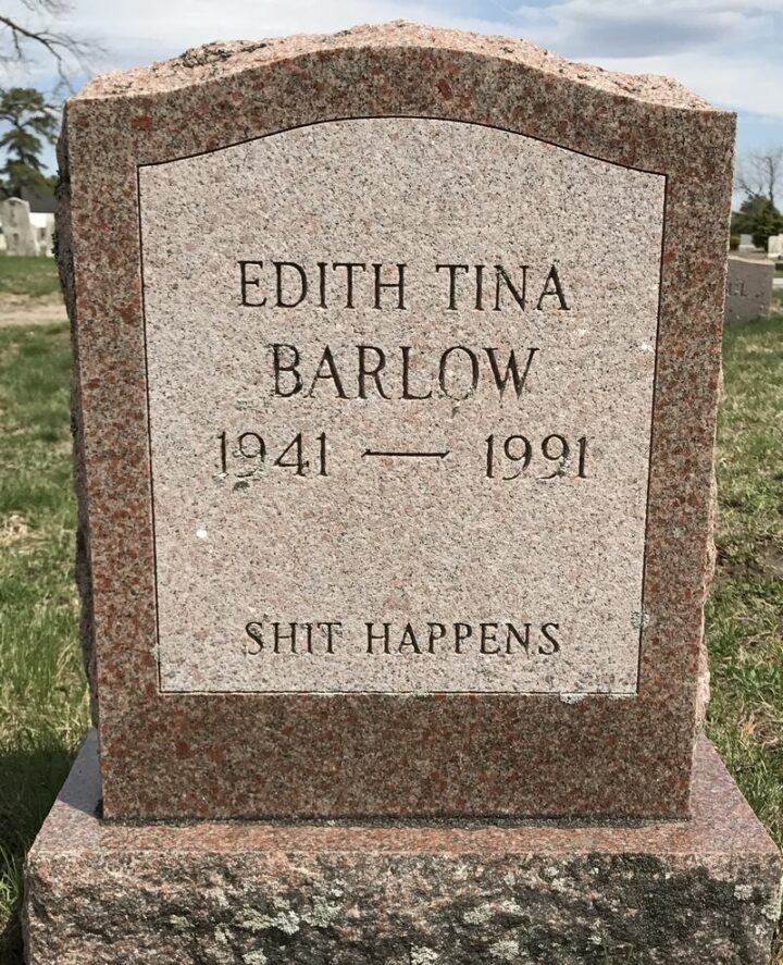 31 Funny Tombstones - "[censored] happens." - Edith Tina Barlow (1941 - 1991)