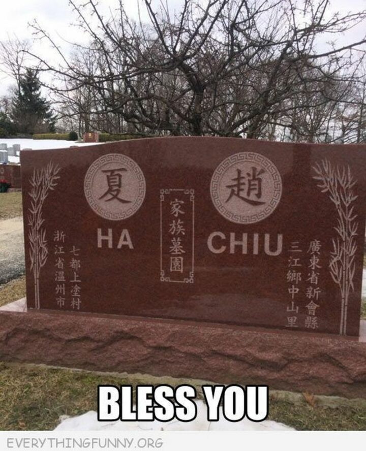 31 Funny Tombstones - "Ha Chiu. Bless you."