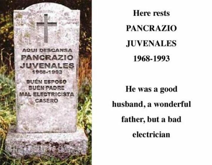 31 Funny Tombstones - "Here rests Pancrazio Juvenales (1968 - 1993). He was a good husband, a wonderful father, but a bad electrician."