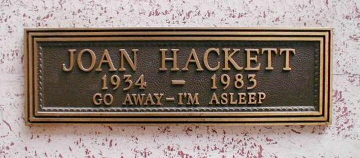 "Go away - I'm asleep." - Joan Hackett (1934 - 1983)