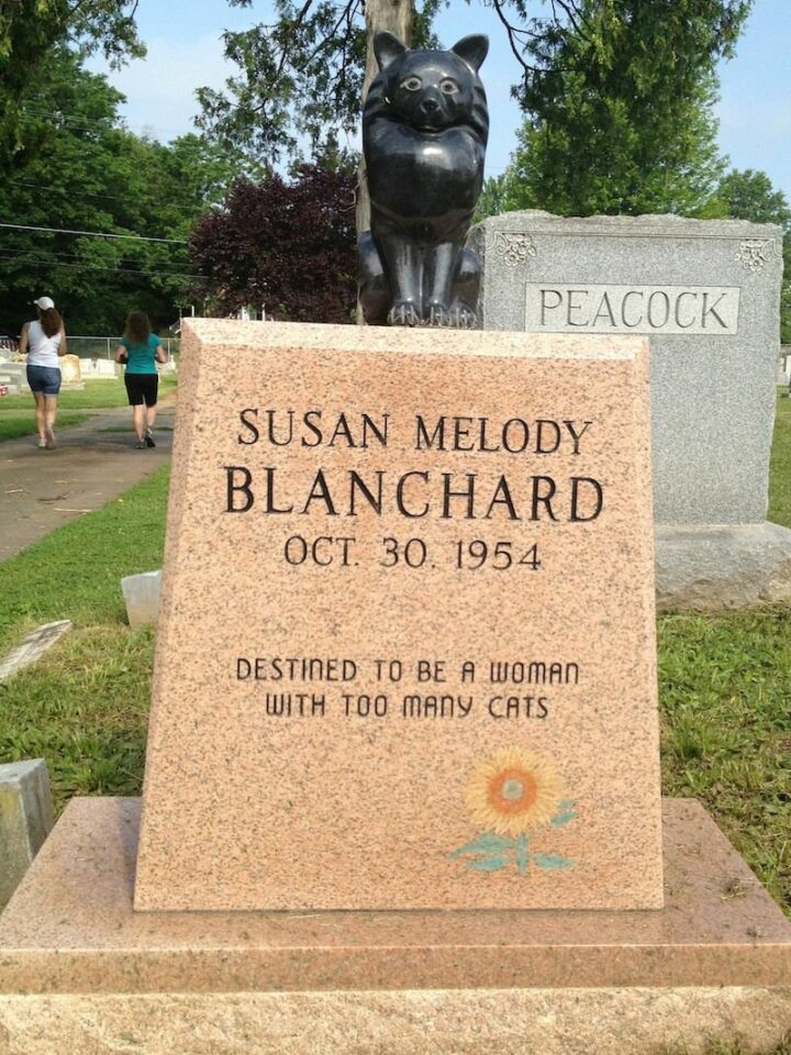 "Destined to be a woman with too many cats." - Susan Melody Blanchard (Oct. 30, 1954)