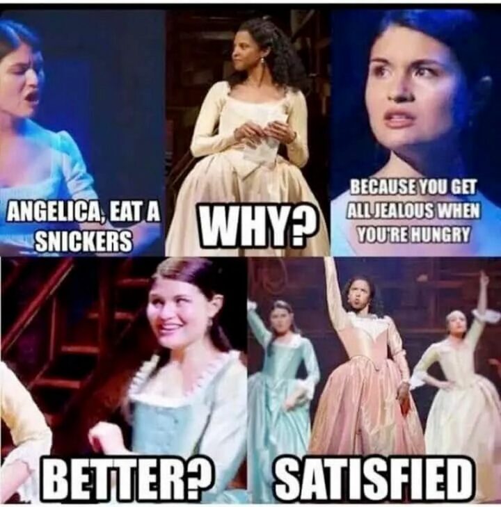 "Angelica, eat a Snickers. Why? Because you get all jealous when you're hungry. Better? Satisfied."