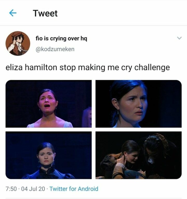 "Eliza Hamilton stop making me cry challenge."