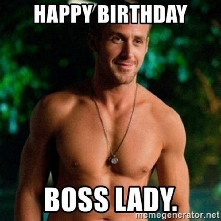 "Happy birthday boss lady."