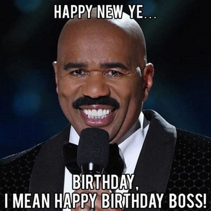 "Happy New Ye...Birthday, I mean happy birthday boss!"