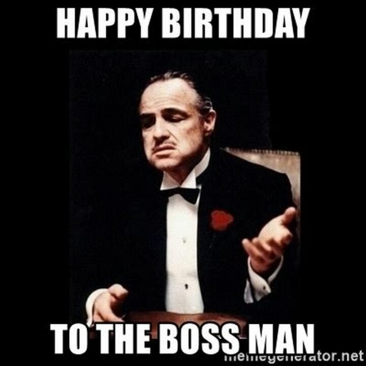 "Happy birthday to the boss man."