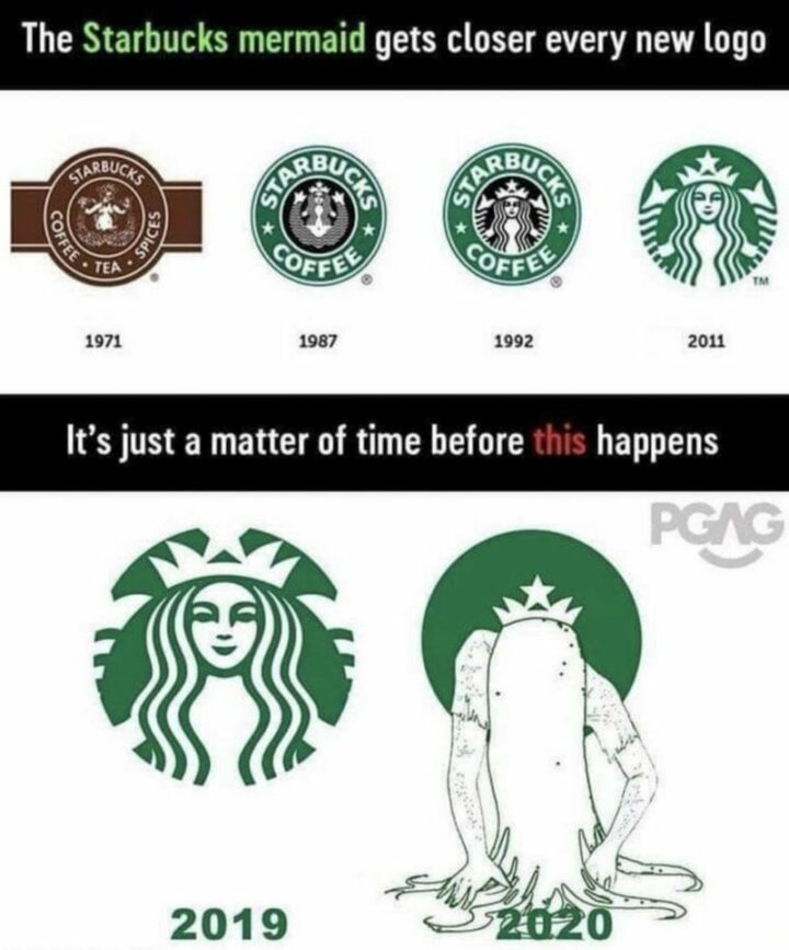 "The Starbucks mermaid gets closer with every new logo. 1971. 1987. 1992. 2011. It's just a matter of time before this happens.  2019. 2020."
