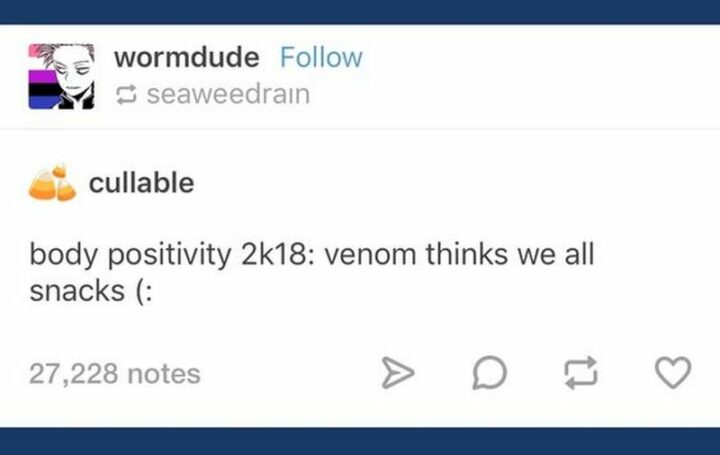 27 Avengers Memes - "Body positivity 2k18: Venom thinks we all snacks."