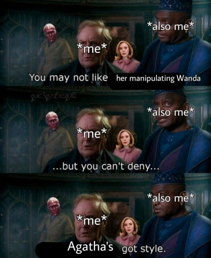"You may not like her manipulating Wanda...But you can't deny...Agatha's got style."