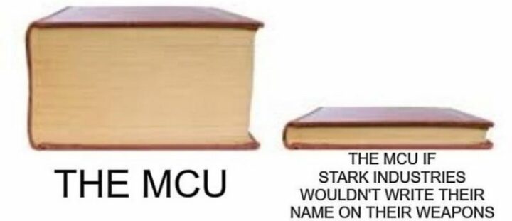 "The MCU. The MCU if Stark Industries wouldn't write their name on their weapons."