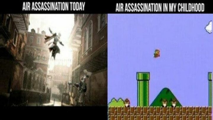 35 Gaming Memes - "Air assassination today. Air assassination in my childhood."