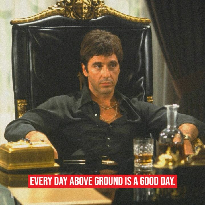"Every day above ground is a good day."