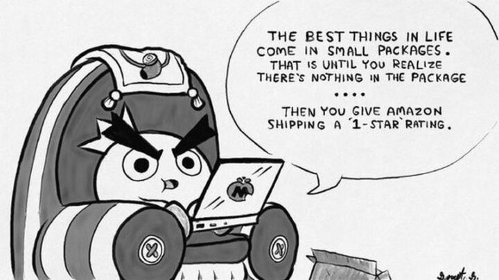 "The best things in life come in small packages. That is until you realize there's nothing in the package. Then you give Amazon shipping a 1-star rating."