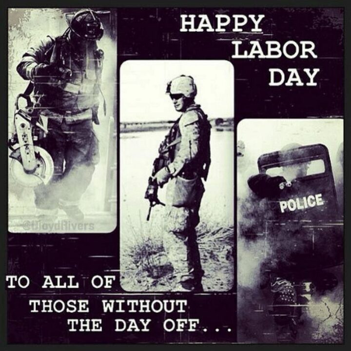"Happy Labor Day to all of those without the day off..."