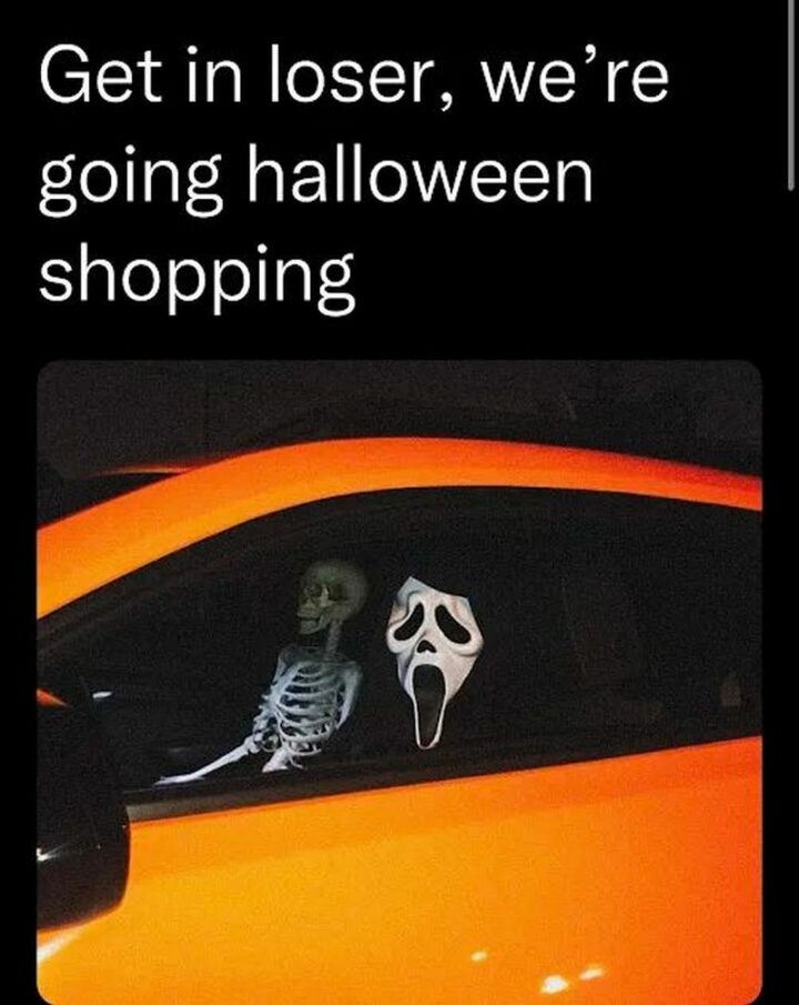 "Get in loser, we're going Halloween shopping."