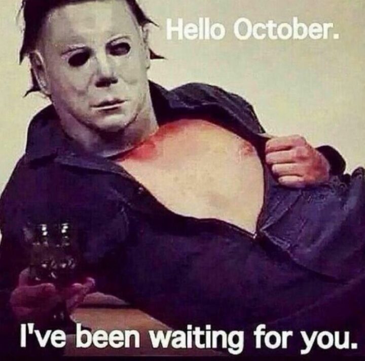 "Hello, October. I've been waiting for you."