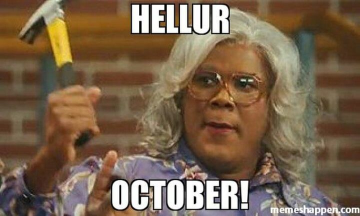"Hellur October!"