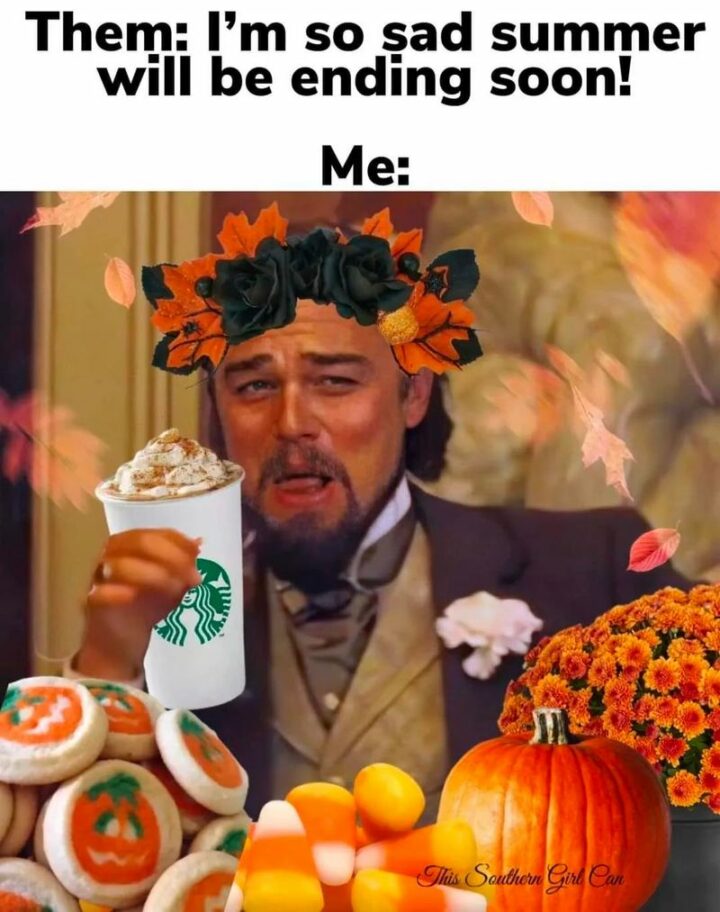 "Them: I'm so sad summer will be ending soon! Me:"
