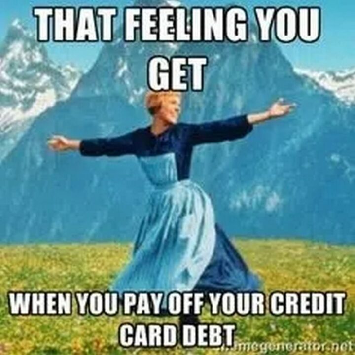 "That feeling you get when you pay off your credit card debt."