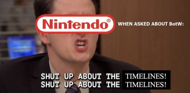 "Nintendo when asked about Breath of the Wild: Shut up about the timelines!"