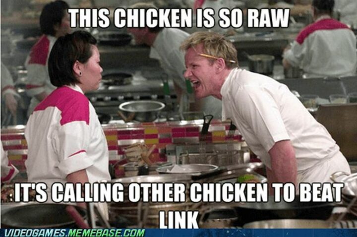 "This chicken is so raw it's calling other chicken to beat Link."