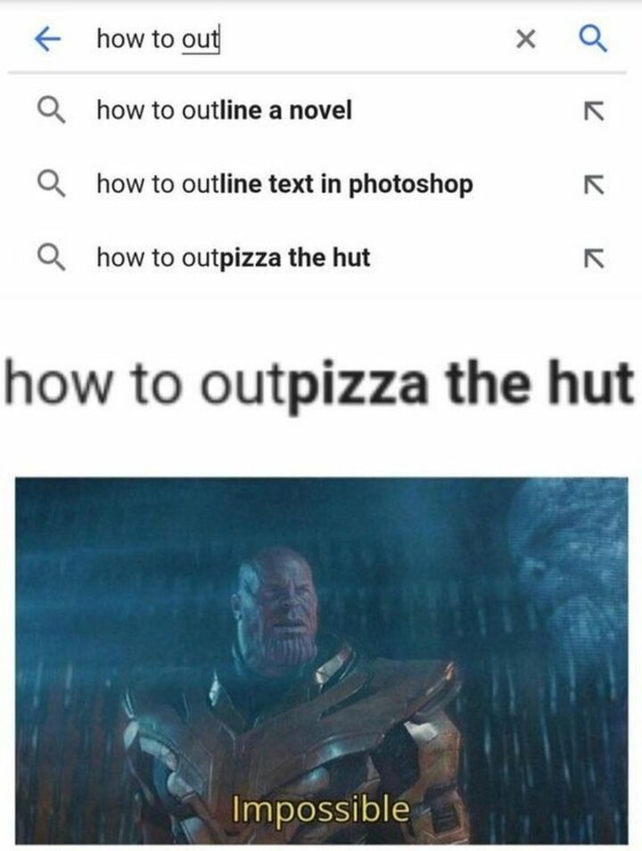 27 Thanos Memes  - "How to outline a novel. How to outline text in photoshop. How to outpizza the hut. Impossible."