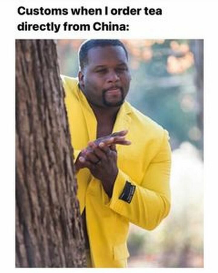 "Customs when I order tea directly from China:"