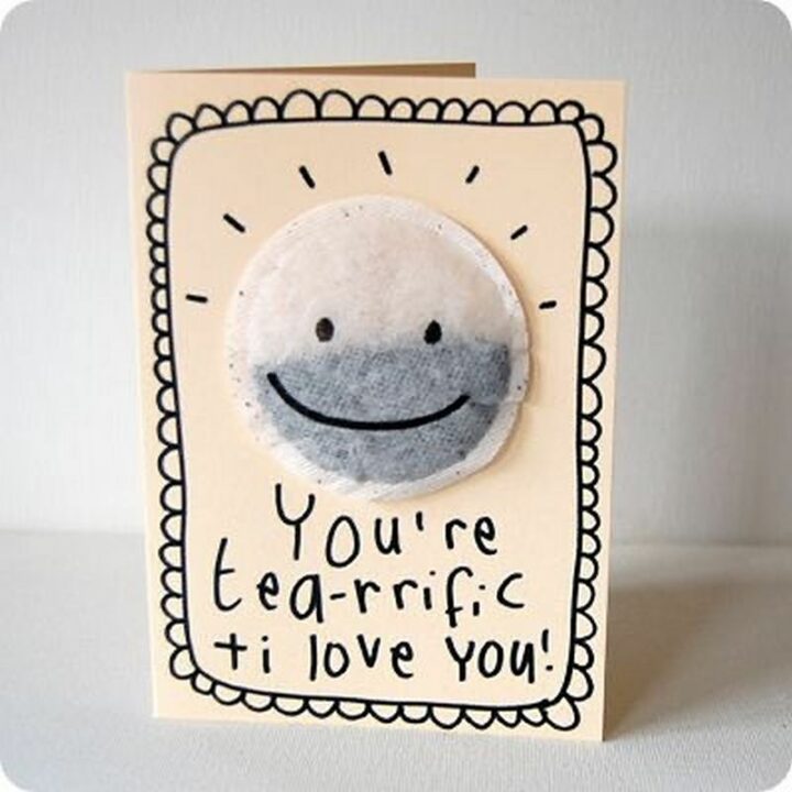 "You're tea-terrific + I love you!"
