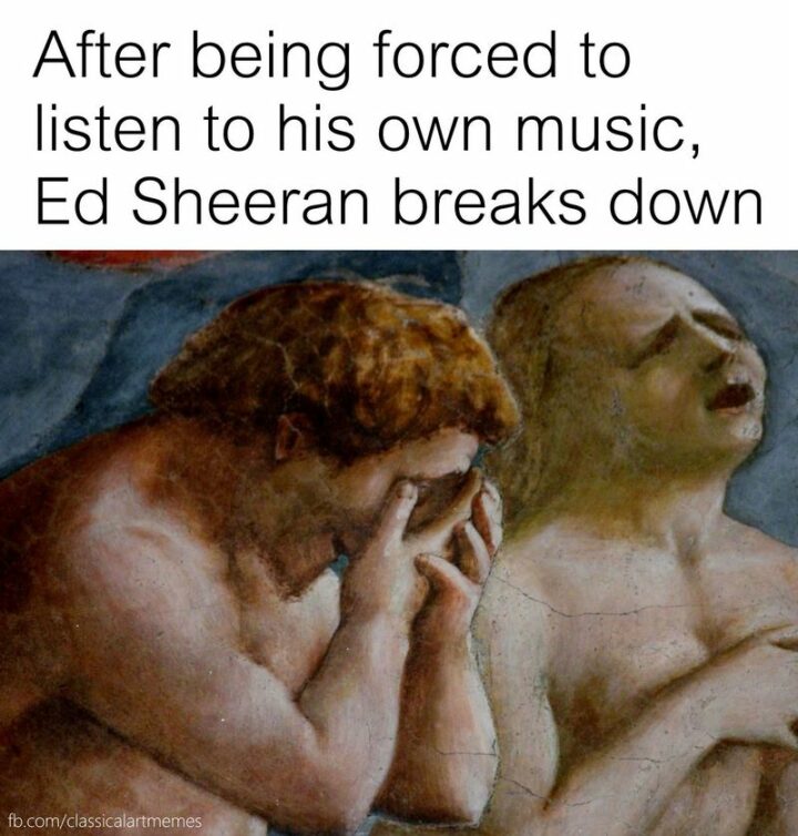 "After being forced to listen to his own music, Ed Sheeran breaks down."